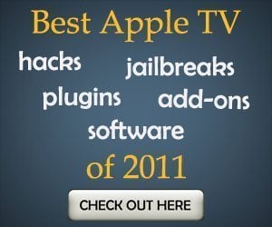 Apple TV Hacks Best of 2011