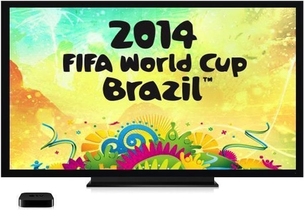 How to watch FIFA World Cup Brazil 2014 on Apple TV